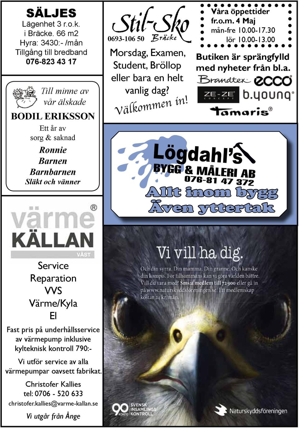 Morsdag, Examen, Student, Bröllop eller bara en helt vanlig dag? Välkommen in! Våra öppettider fr.o.m. 4 Maj mån-fre 10.00-17.30 lör 10.00-13.