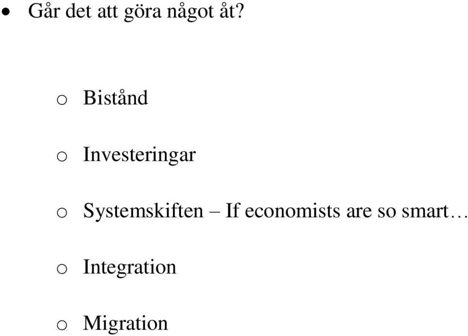 Systemskiften If economists