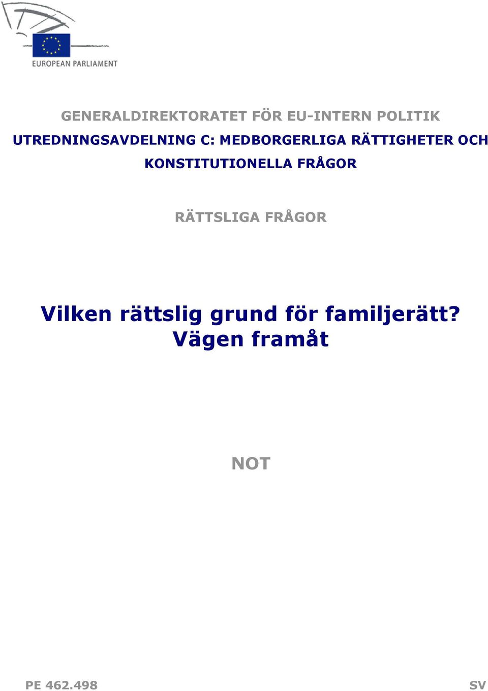 OCH KONSTITUTIONELLA FRÅGOR RÄTTSLIGA FRÅGOR Vilken