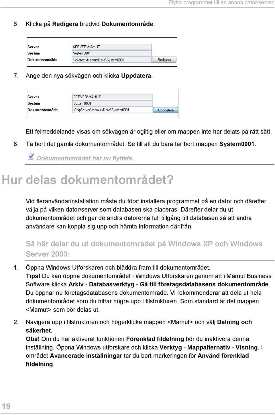 Dokumentområdet har nu flyttats. Hur delas dokumentområdet?