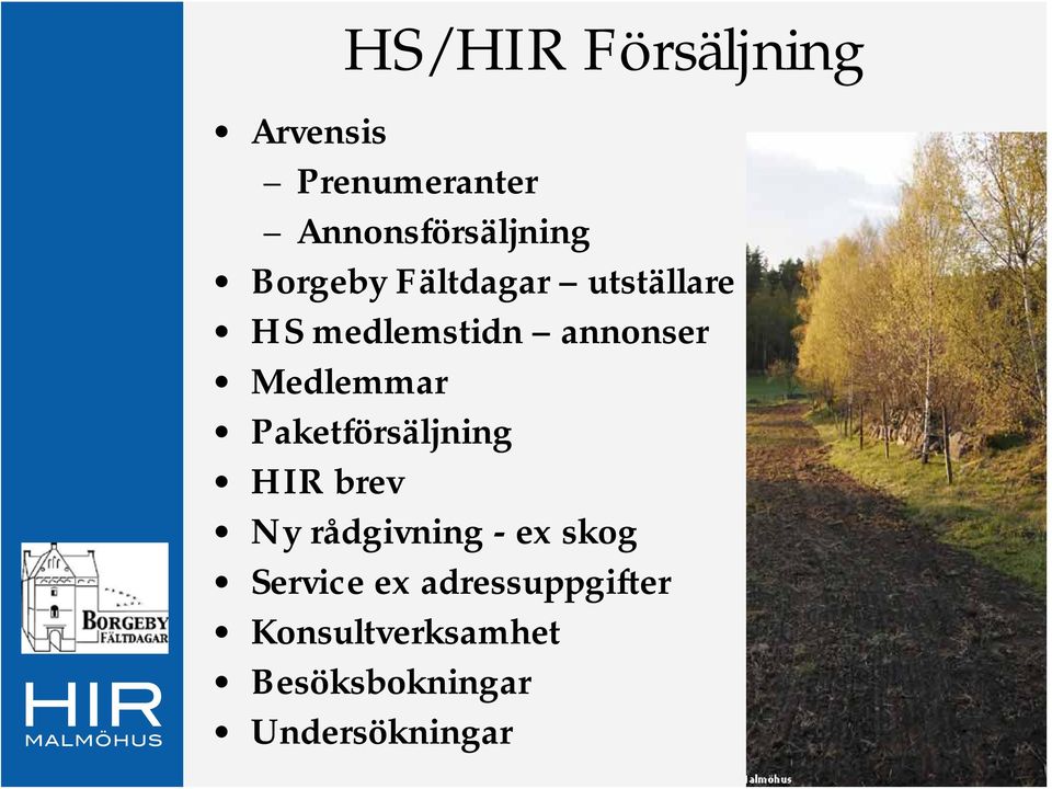 Medlemmar Paketförsäljning HIR brev Ny rådgivning - ex skog