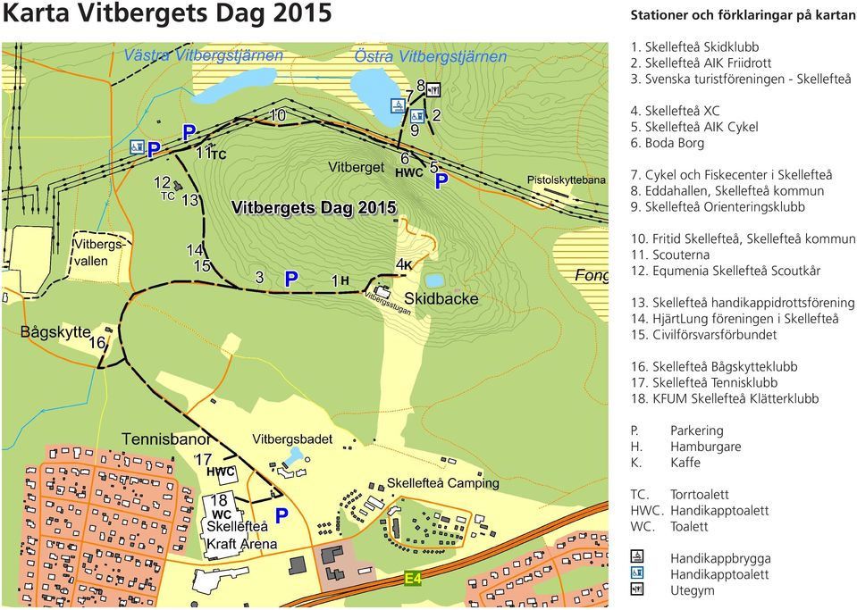 Scouterna 12. Equmenia Skellefteå Scoutkår 13. Skellefteå handikappidrottsförening 14. HjärtLung föreningen i Skellefteå 15. Civilförsvarsförbundet 16. Skellefteå Bågskytteklubb 17.