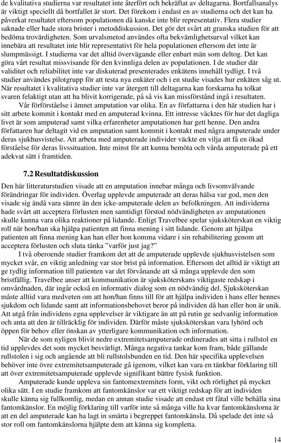 Det gör det svårt att granska studien för att bedöma trovärdigheten.