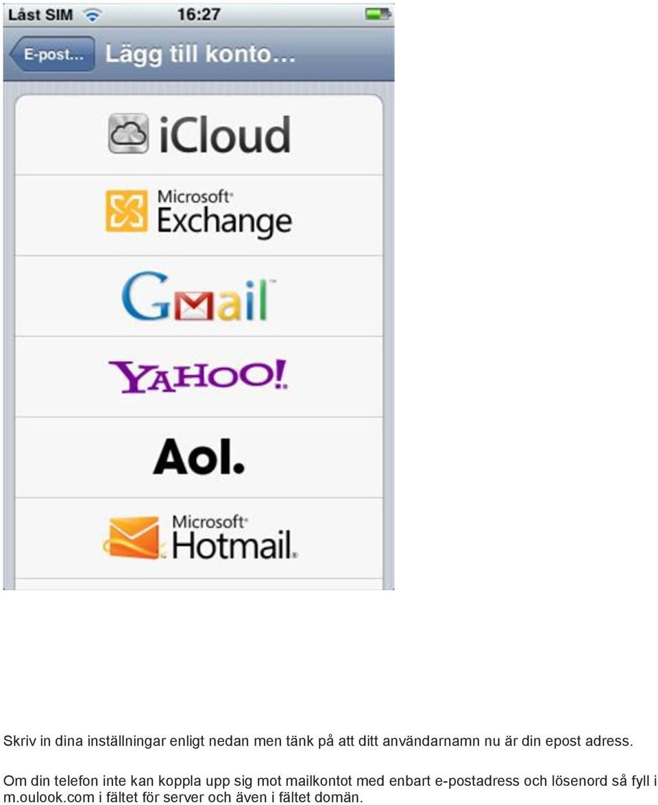 Om din telefon inte kan koppla upp sig mot mailkontot med enbart