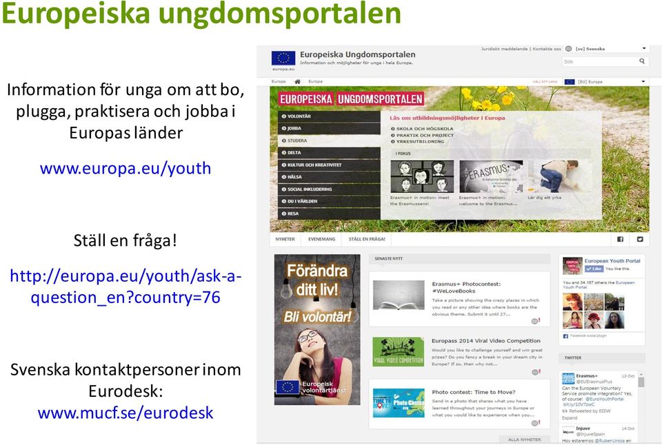 eu/youth Ställ en fråga! http://europa.