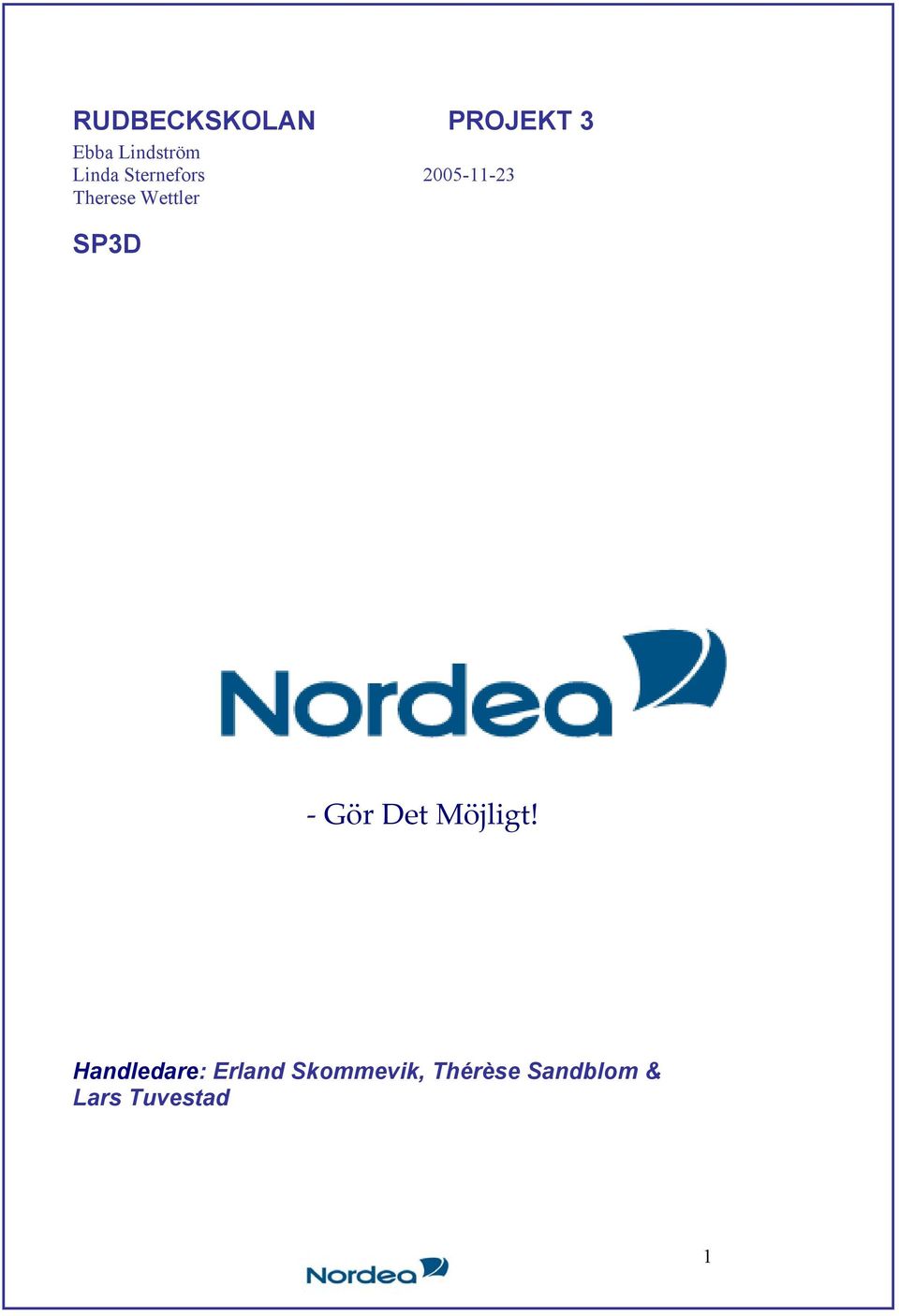 Wettler SP3D - Gör Det Möjligt!