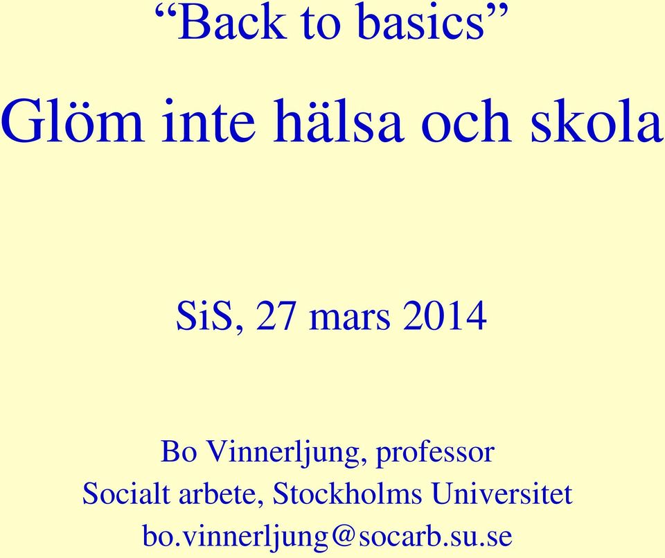 Vinnerljung, professor Socialt