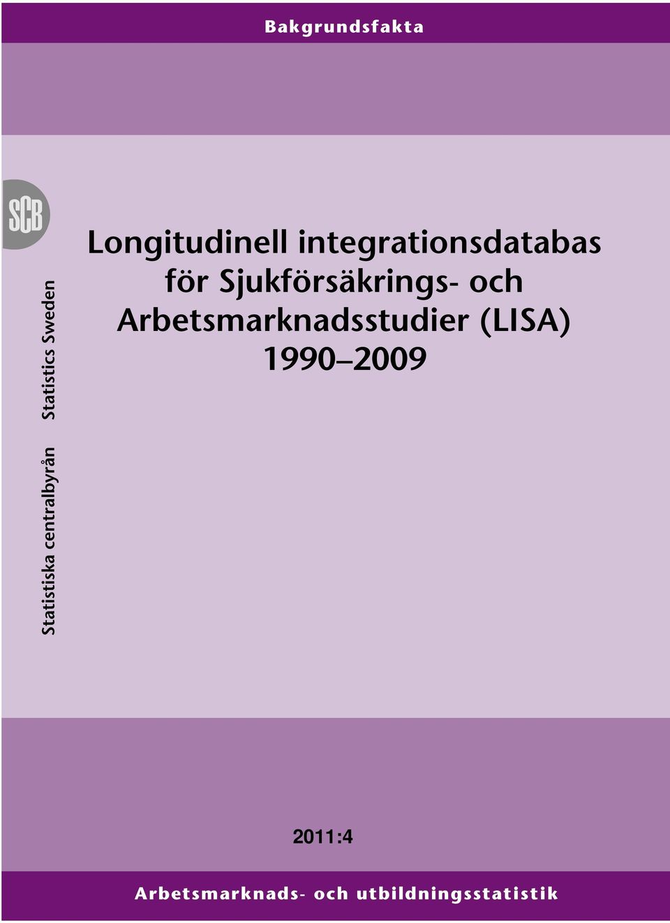 och Arbetsmarknadsstudier (LISA) 1990