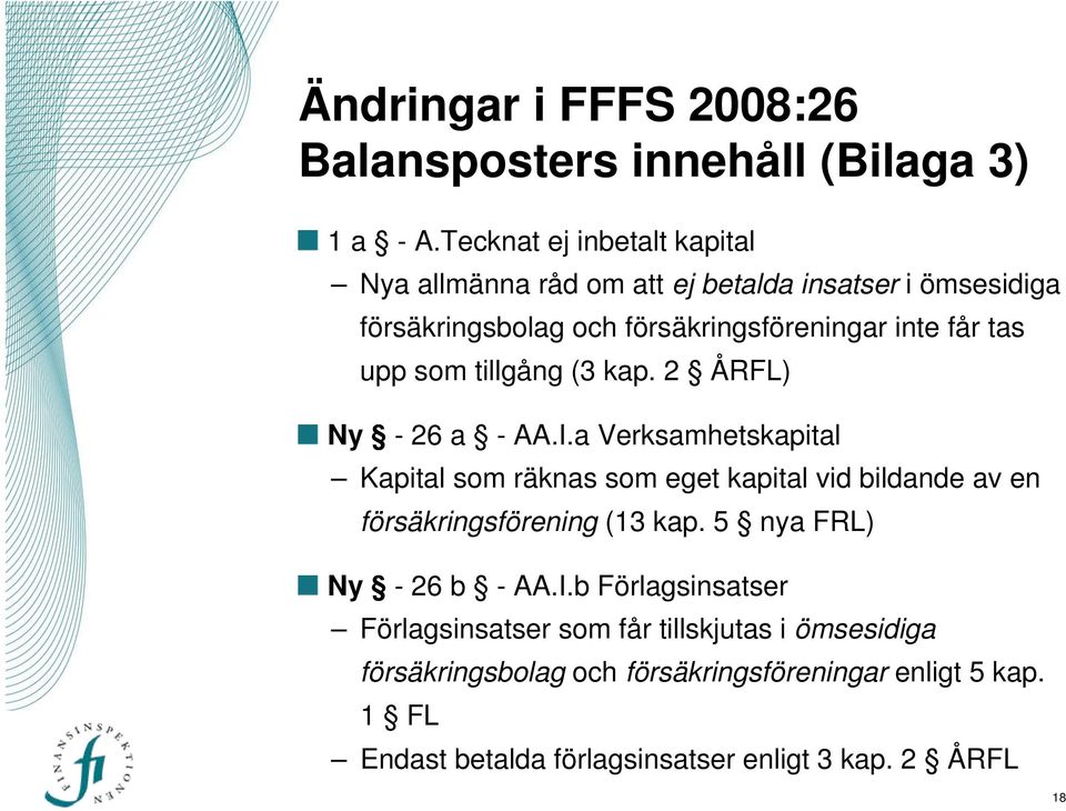 upp som tillgång (3 kap. 2 ÅRFL) Ny - 26 a - AA.I.