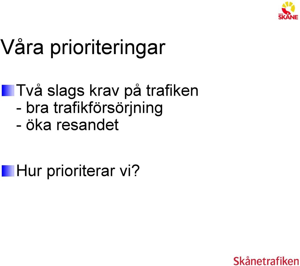 bra trafikförsörjning -