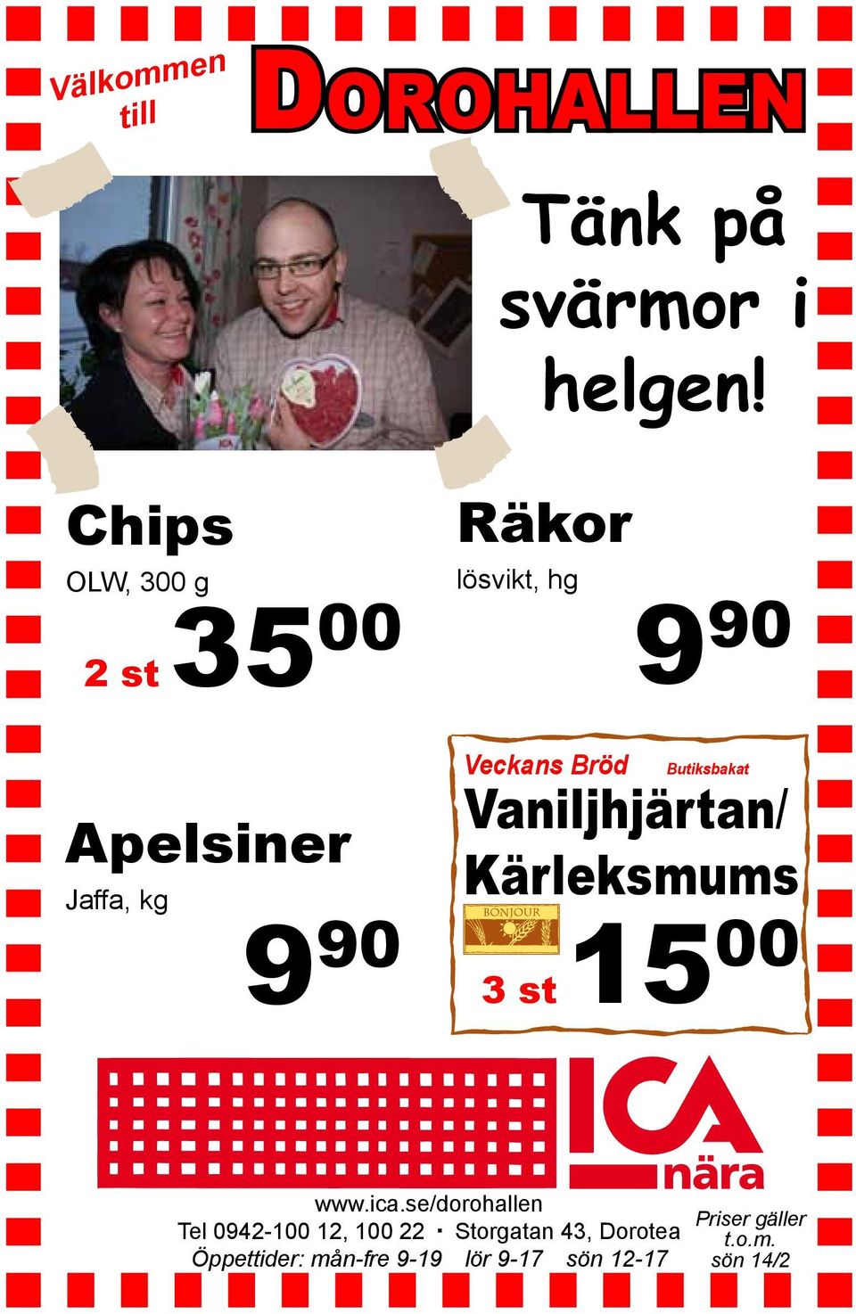 9 90 Butiksbakat Vaniljhjärtan/ Kärleksmums 3 st 15 00 www.ica.