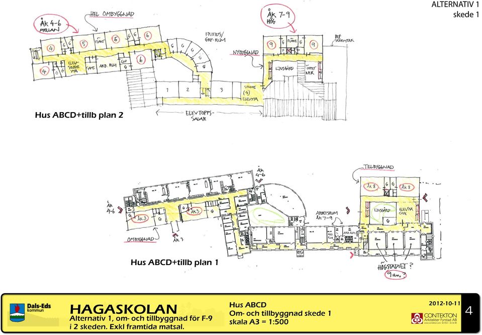 tillbyggnad för F-9 i 2 skeden.