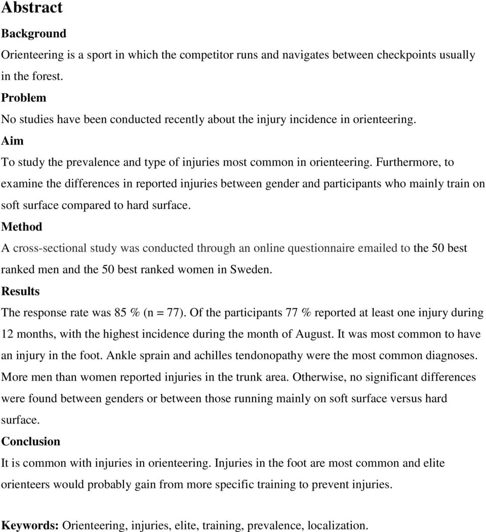 Furthermore, to examine the differences in reported injuries between gender and participants who mainly train on soft surface compared to hard surface.