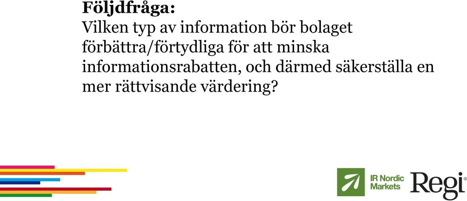 att minska informationsrabatten, och