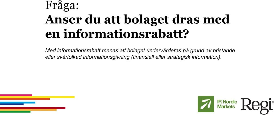 Med informationsrabatt menas att bolaget