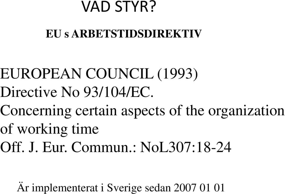Directive No 93/104/EC.