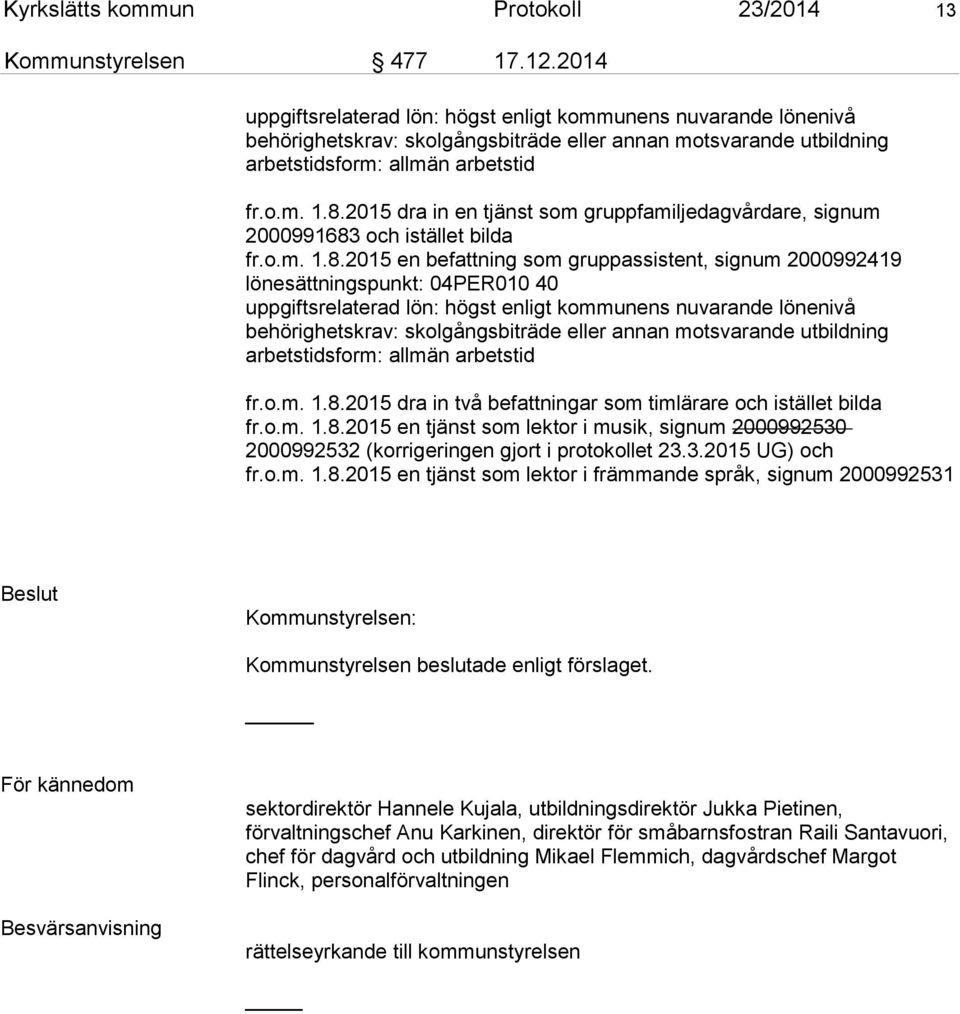 2015 dra in en tjänst som gruppfamiljedagvårdare, signum 2000991683