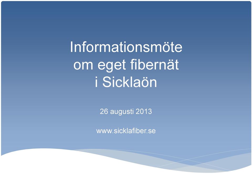 Sicklaön 26 augusti