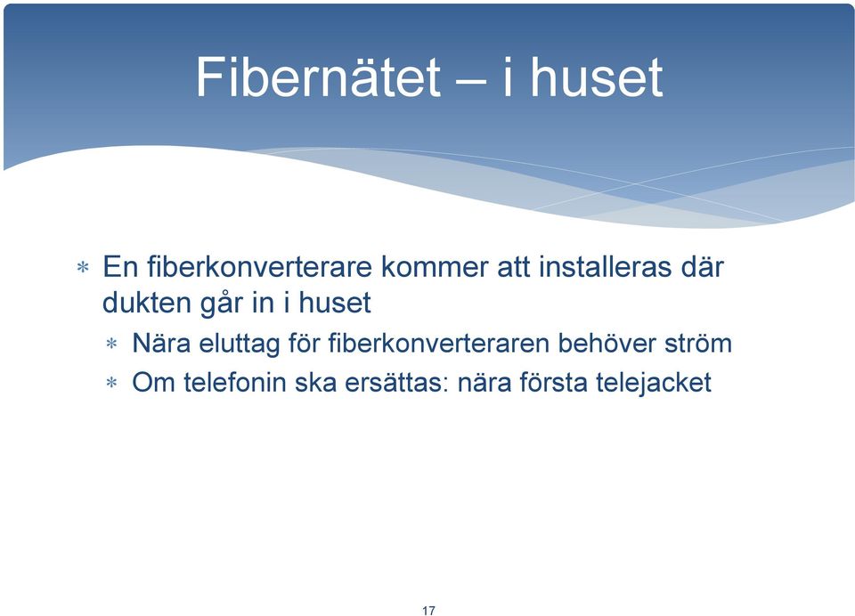 eluttag för fiberkonverteraren behöver ström Om