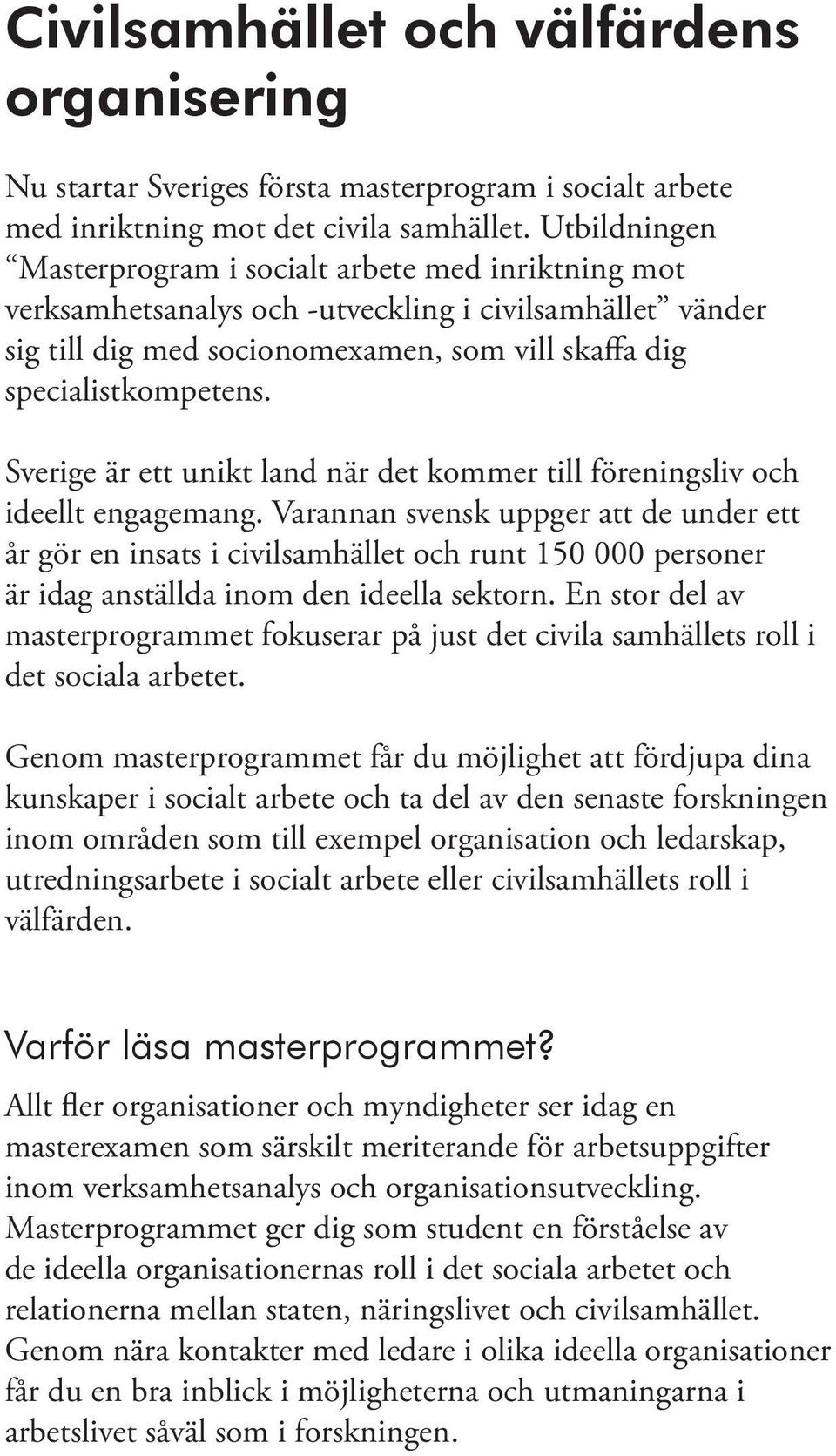 Sverige är ett unikt land när det kommer till föreningsliv och ideellt engagemang.