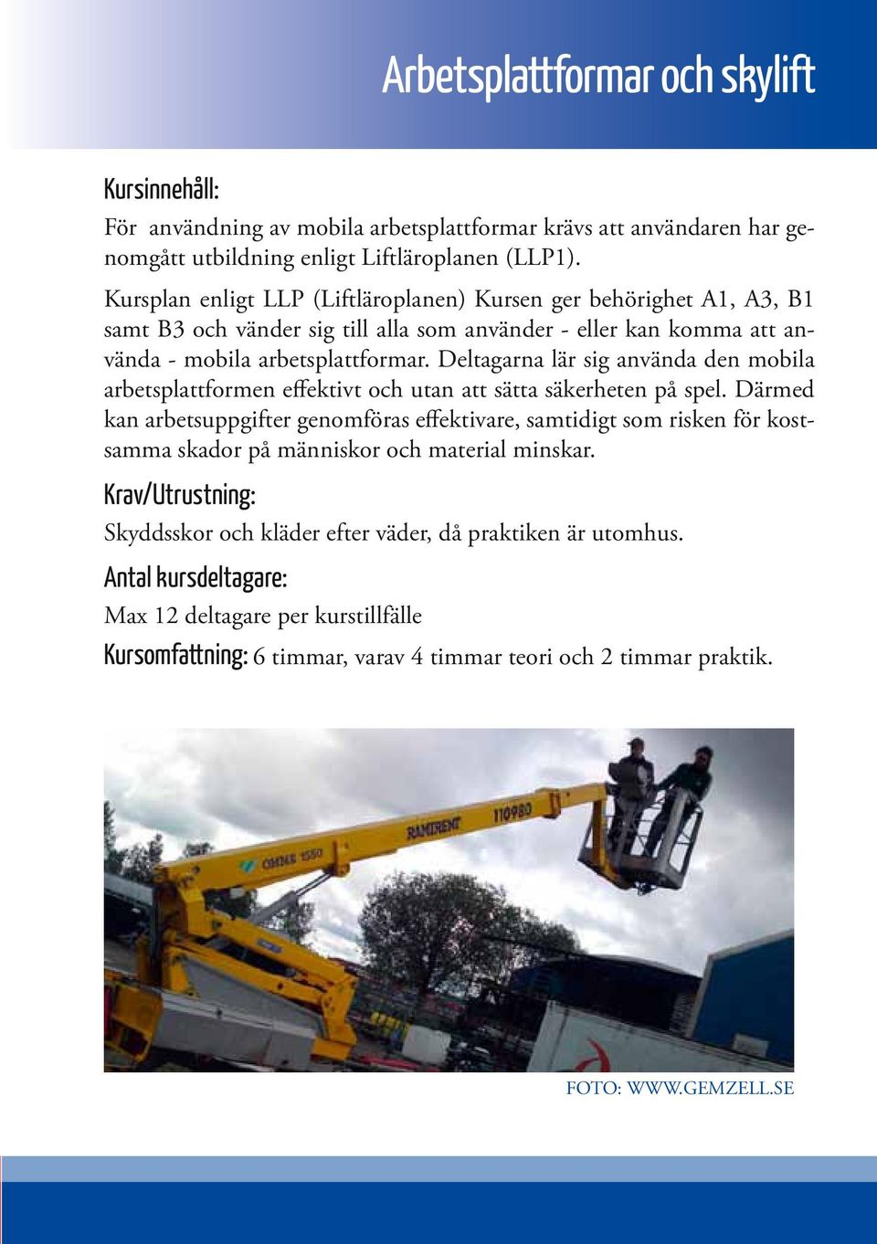 Deltagarna lär sig använda den mobila arbetsplattformen effektivt och utan att sätta säkerheten på spel.