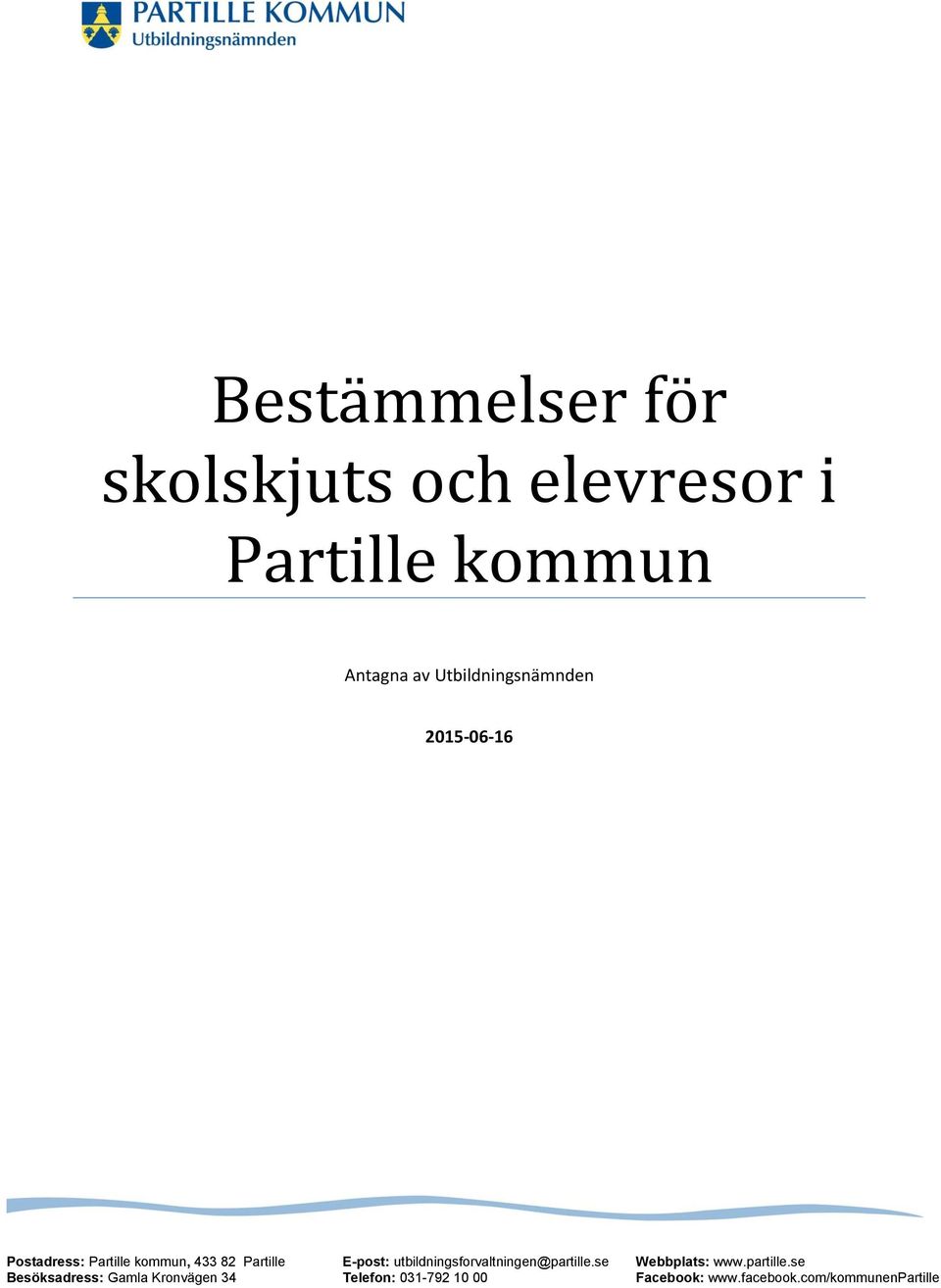 Besöksadress: Gamla Kronvägen 34 E-post: utbildningsforvaltningen@partille.