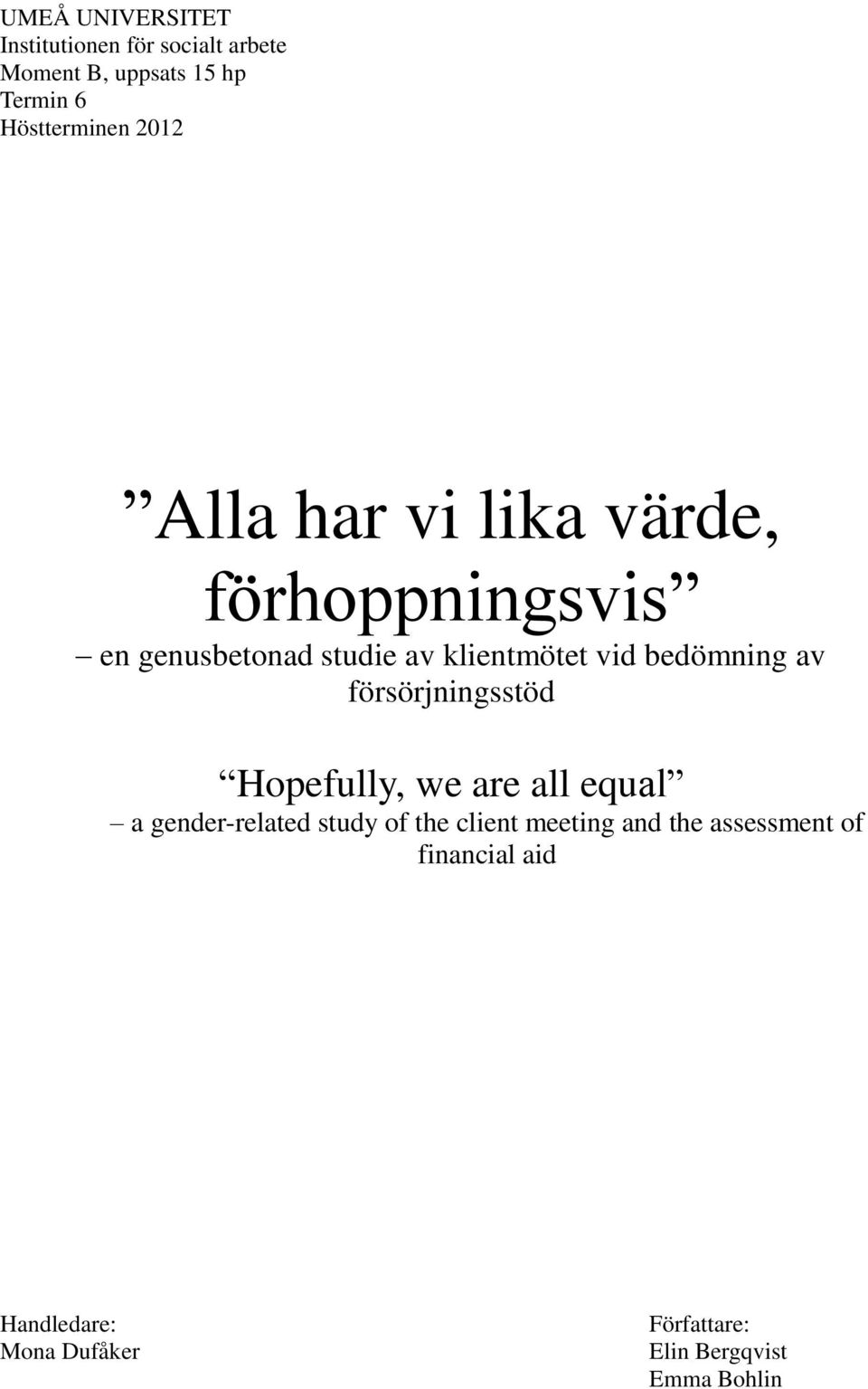 av försörjningsstöd Hopefully, we are all equal a gender-related study of the client meeting and