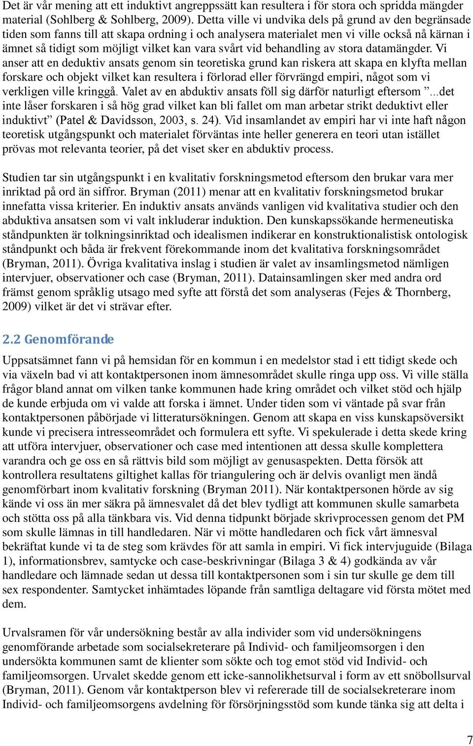 svårt vid behandling av stora datamängder.