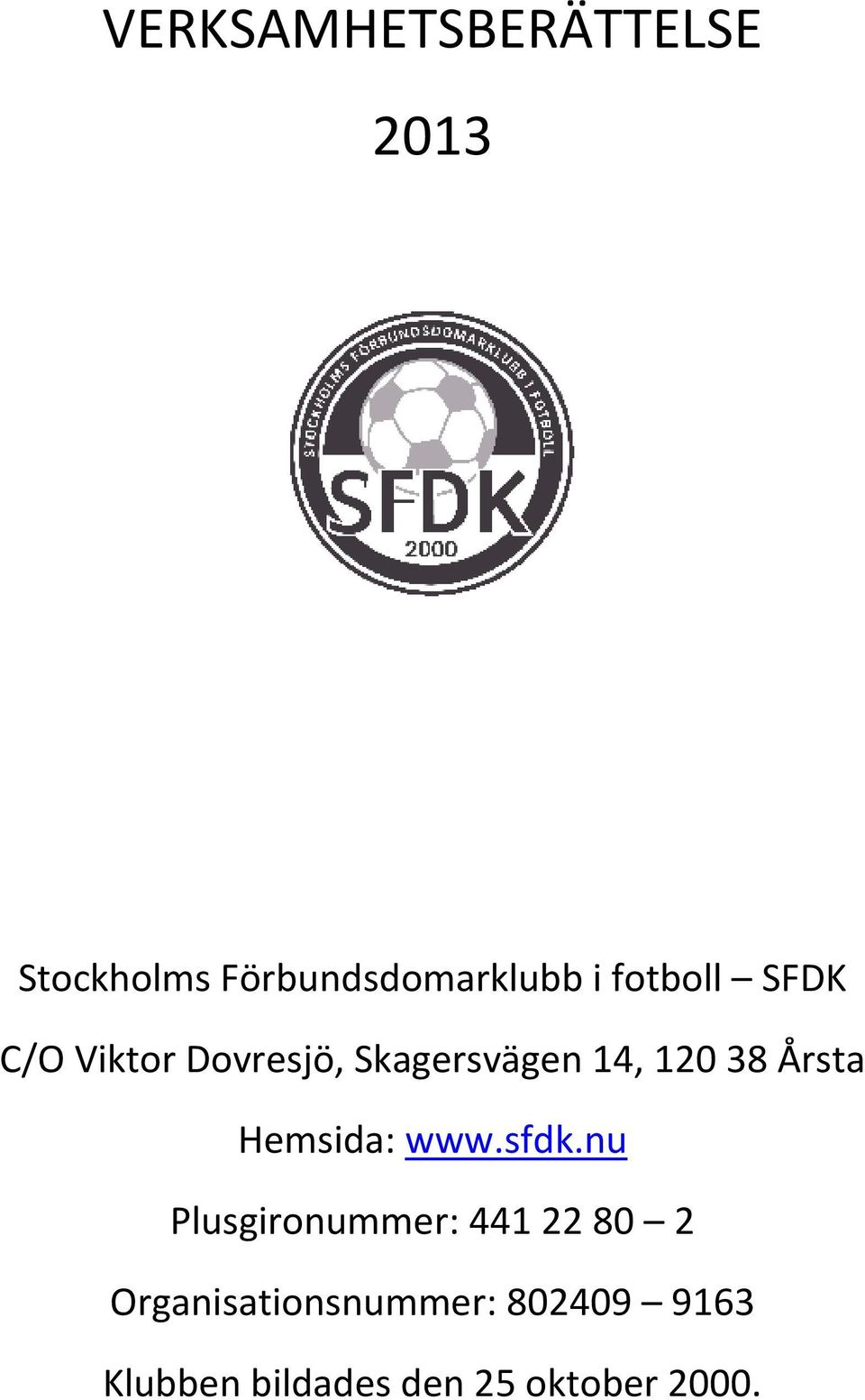 Årsta Hemsida: www.sfdk.