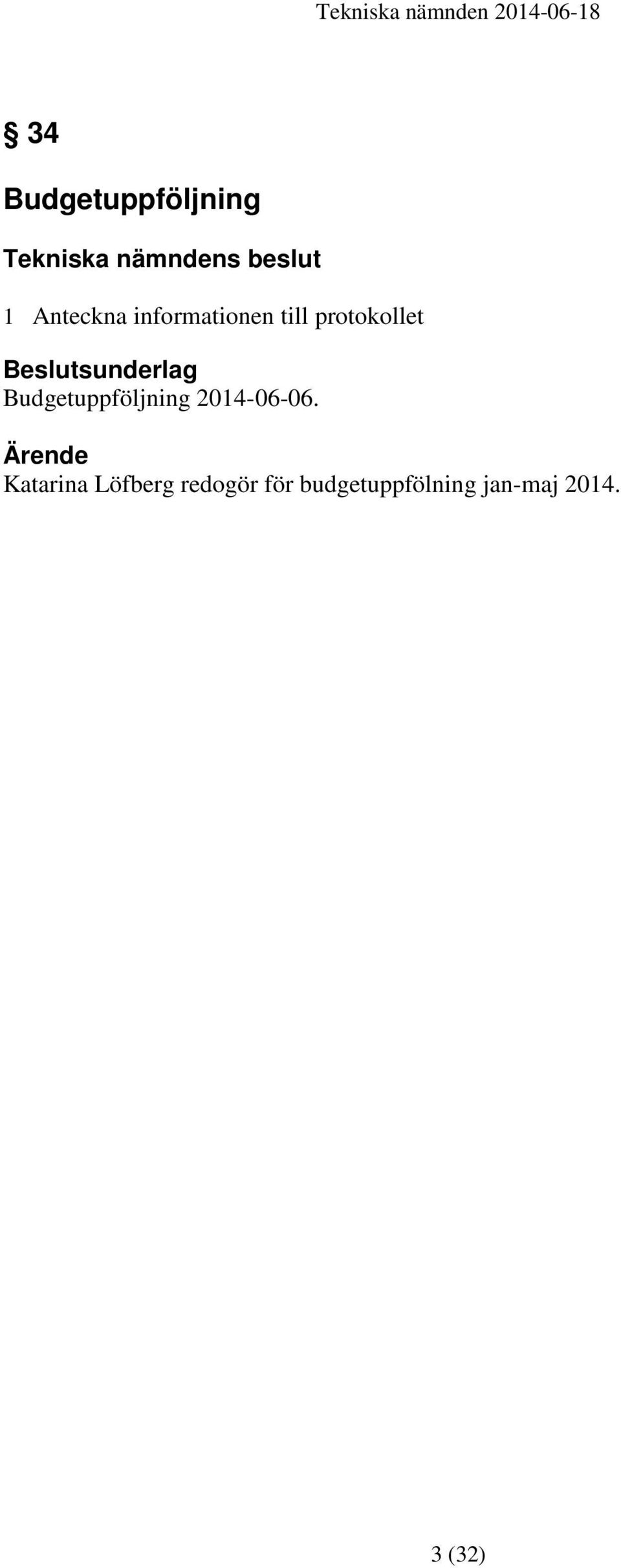 Budgetuppföljning 2014-06-06.