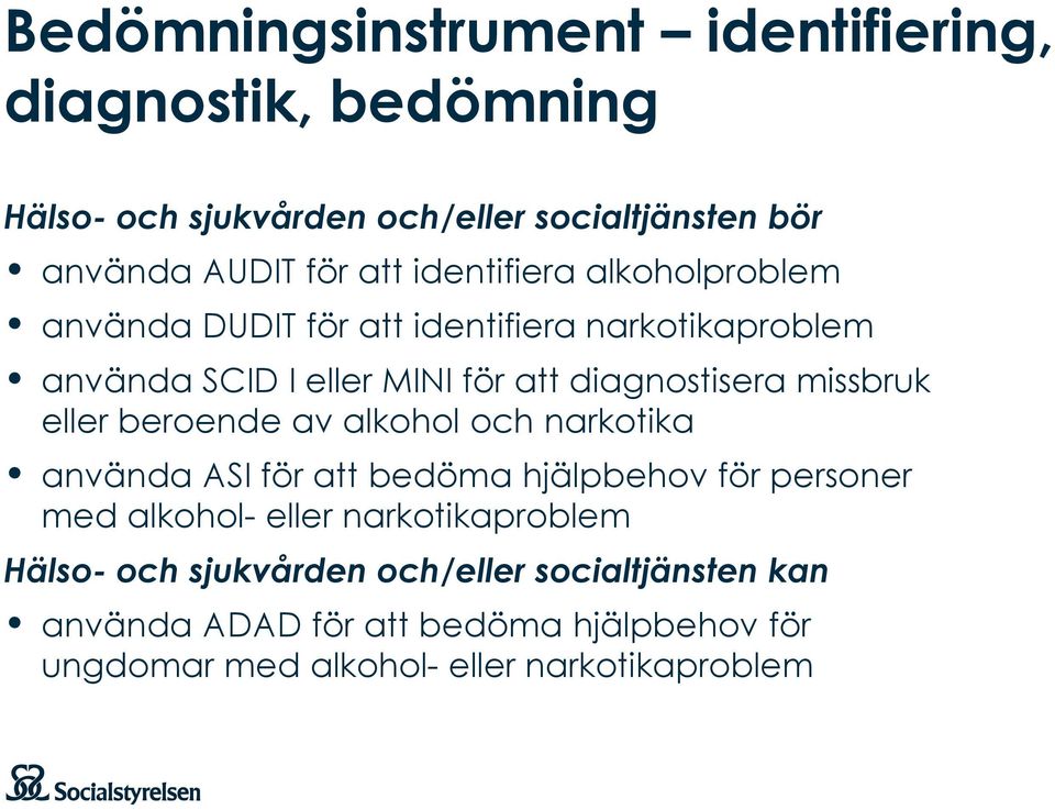 missbruk eller beroende av alkohol och narkotika använda ASI för att bedöma hjälpbehov för personer med alkohol- eller