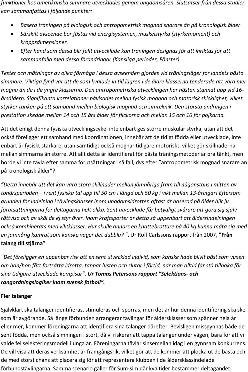 energisystemen, muskelstyrka (styrkemoment) och kroppsdimensioner.
