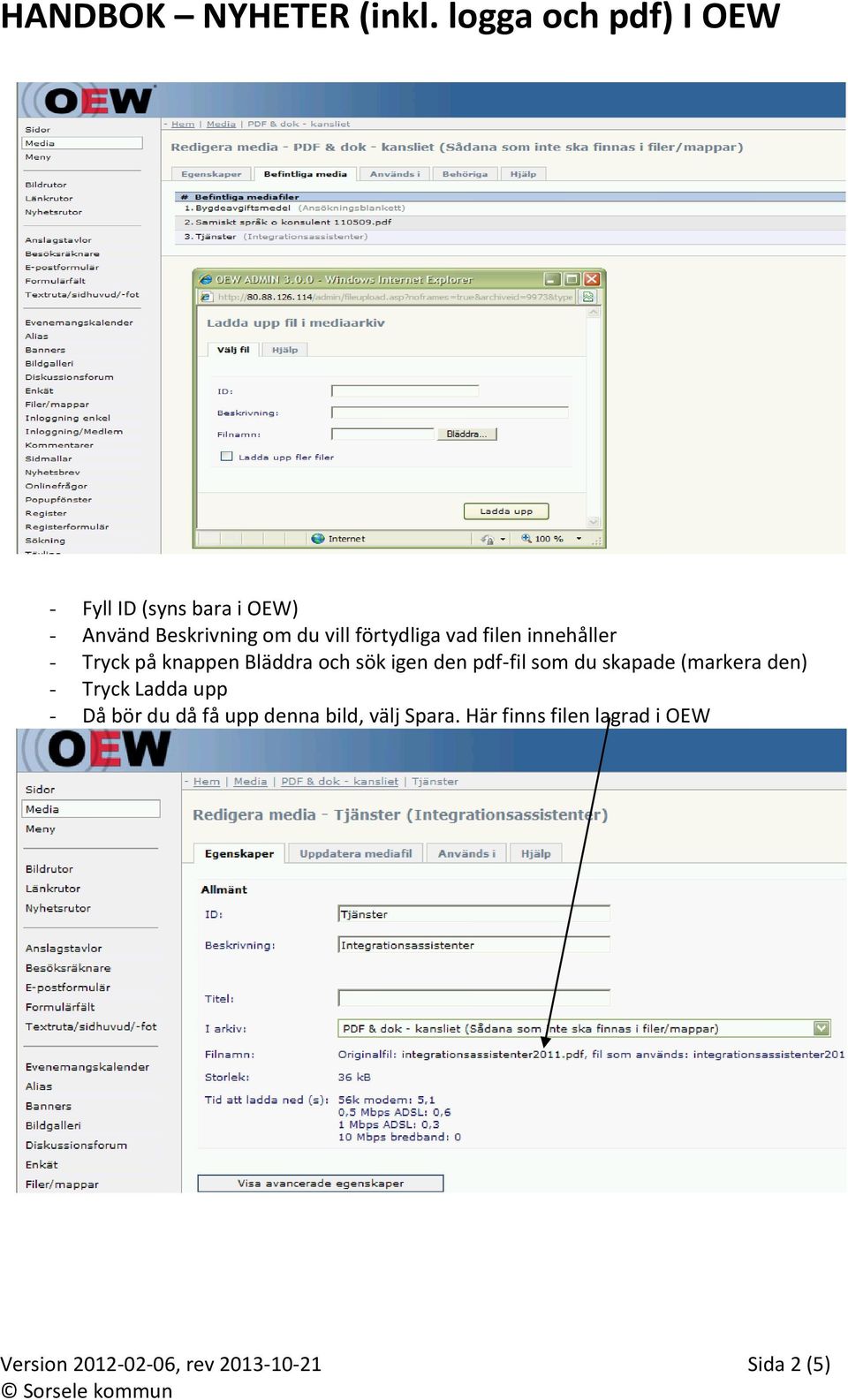 skapade (markera den) - Tryck Ladda upp - Då bör du då få upp denna bild,