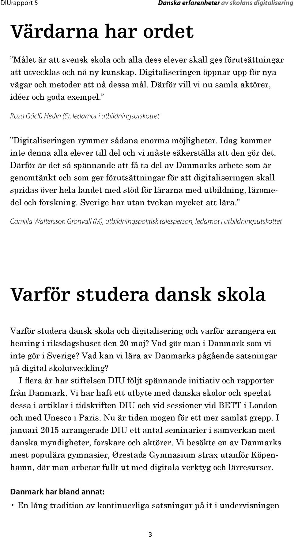 Idag kommer inte denna alla elever till del och vi måste säkerställa att den gör det.