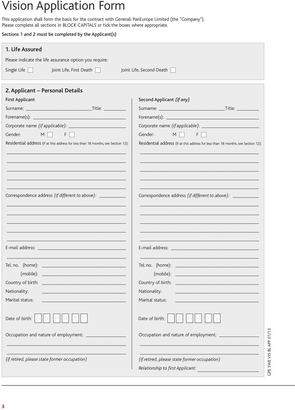 Life Assured Please indicate the life assurance option you require: Single Life Joint Life, First Death Joint Life, Second Death 2.