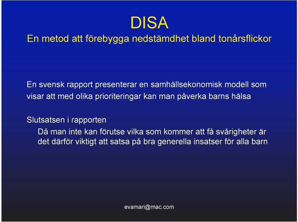 rapporten Då man inte kan förutse vilka som kommer att få svårigheter