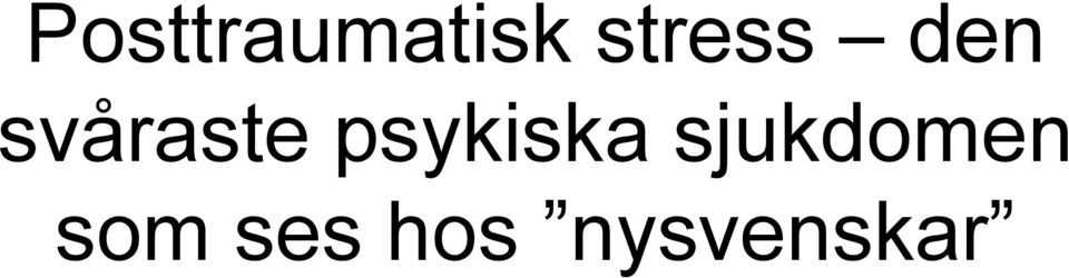 svåraste psykiska