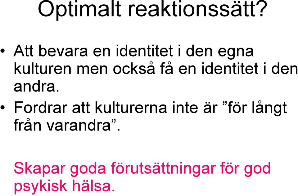 få en identitet i den andra.