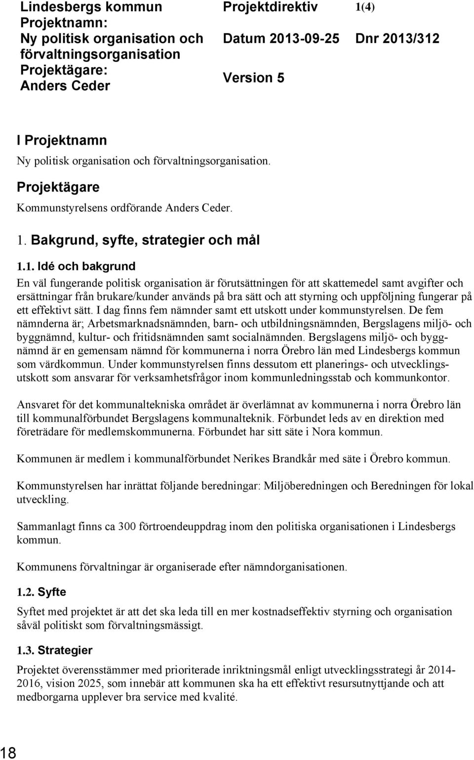 Bakgrund, syfte, strategier och mål 1.