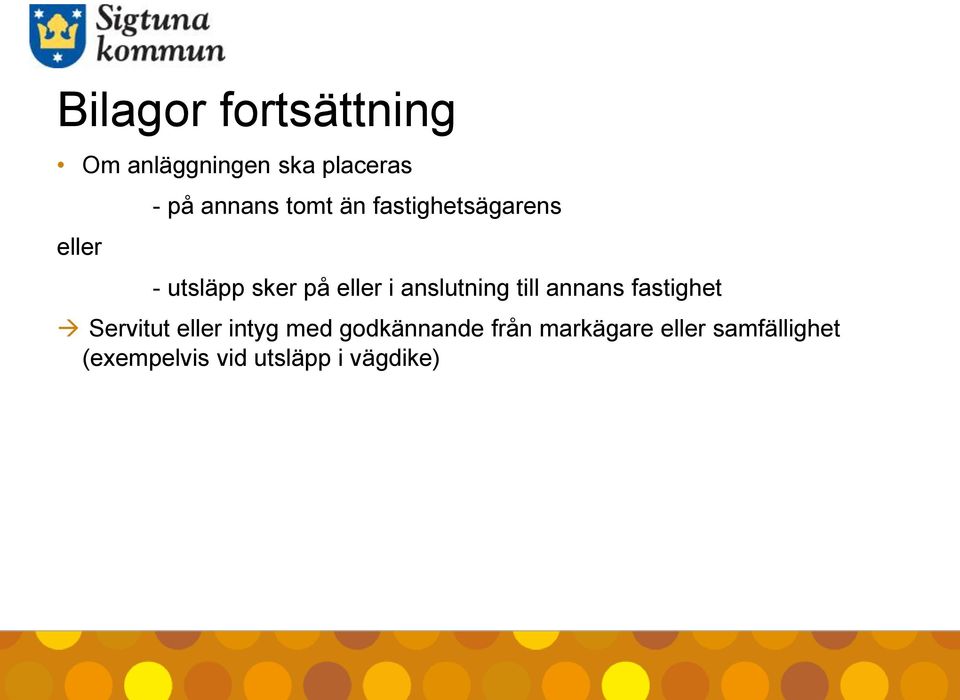 anslutning till annans fastighet Servitut eller intyg med