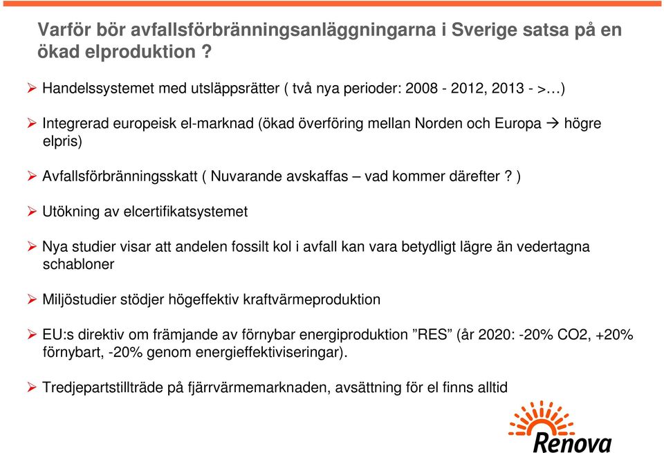 Avfallsförbränningsskatt ( Nuvarande avskaffas vad kommer därefter?