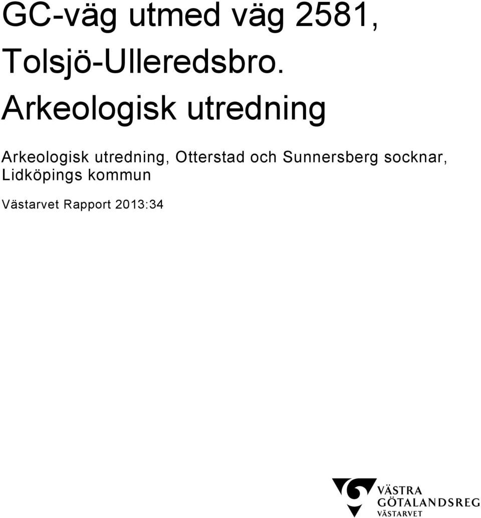 Arkeologisk utredning Arkeologisk