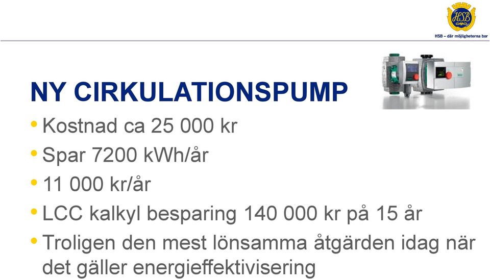 140 000 kr på 15 år Troligen den mest lönsamma