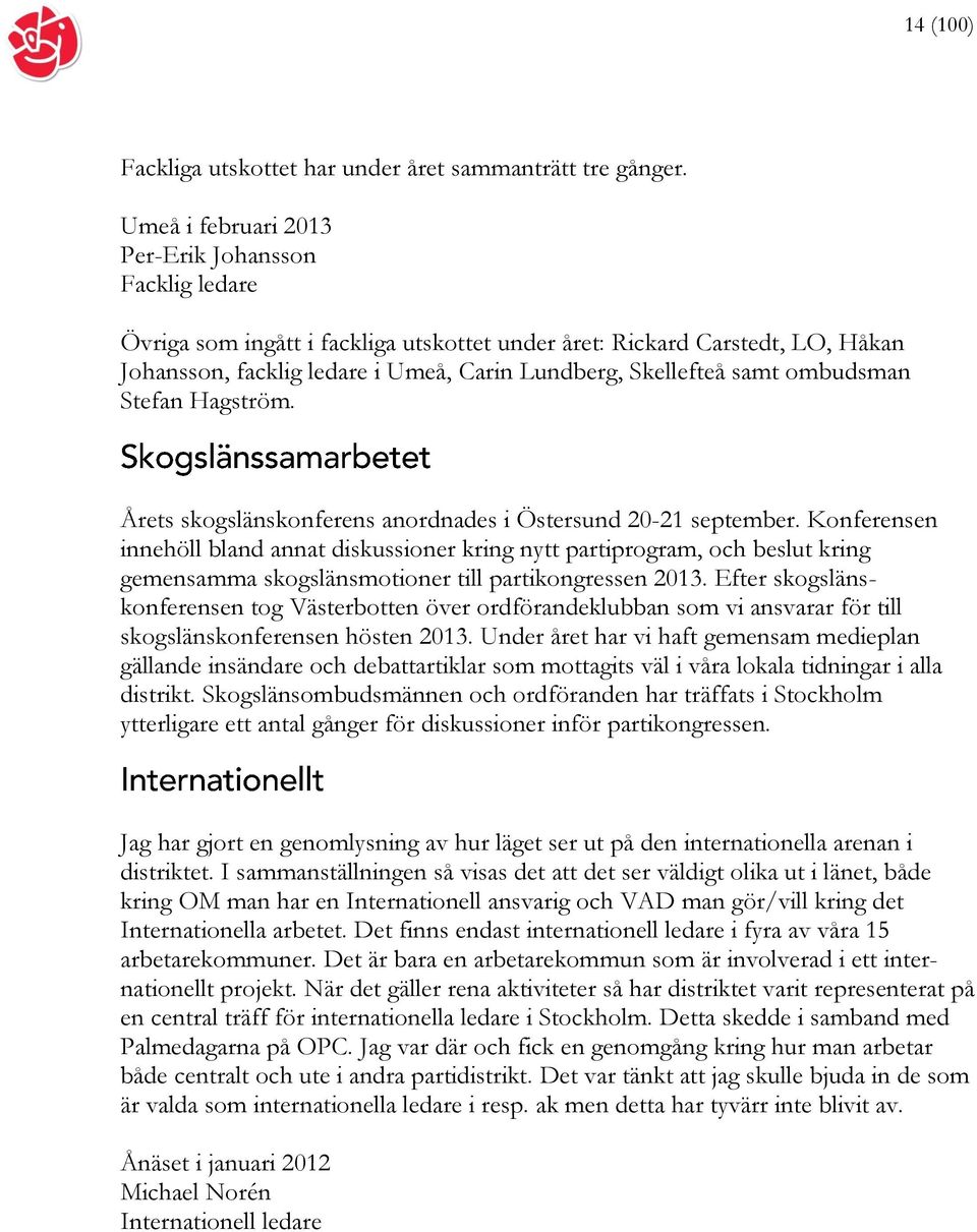ombudsman Stefan Hagström. Årets skogslänskonferens anordnades i Östersund 20-21 september.
