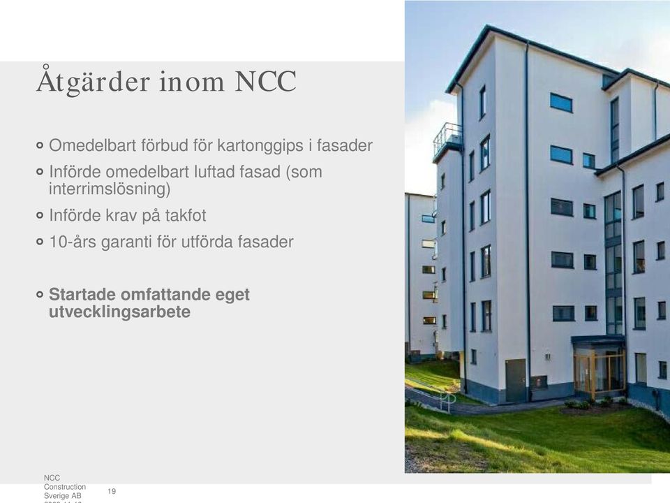 Införde krav på takfot 10-års garanti för utförda fasader