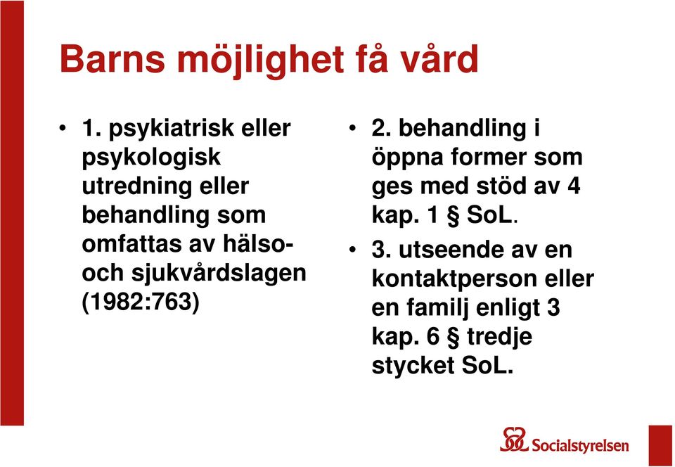 av hälsooch sjukvårdslagen (1982:763) 2.