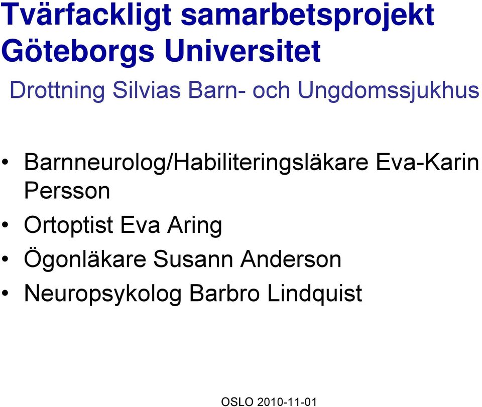 Barnneurolog/Habiliteringsläkare Eva-Karin Persson