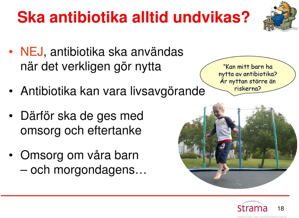 kan vara livsavgörande Kan mitt barn ha nytta av antibiotika?