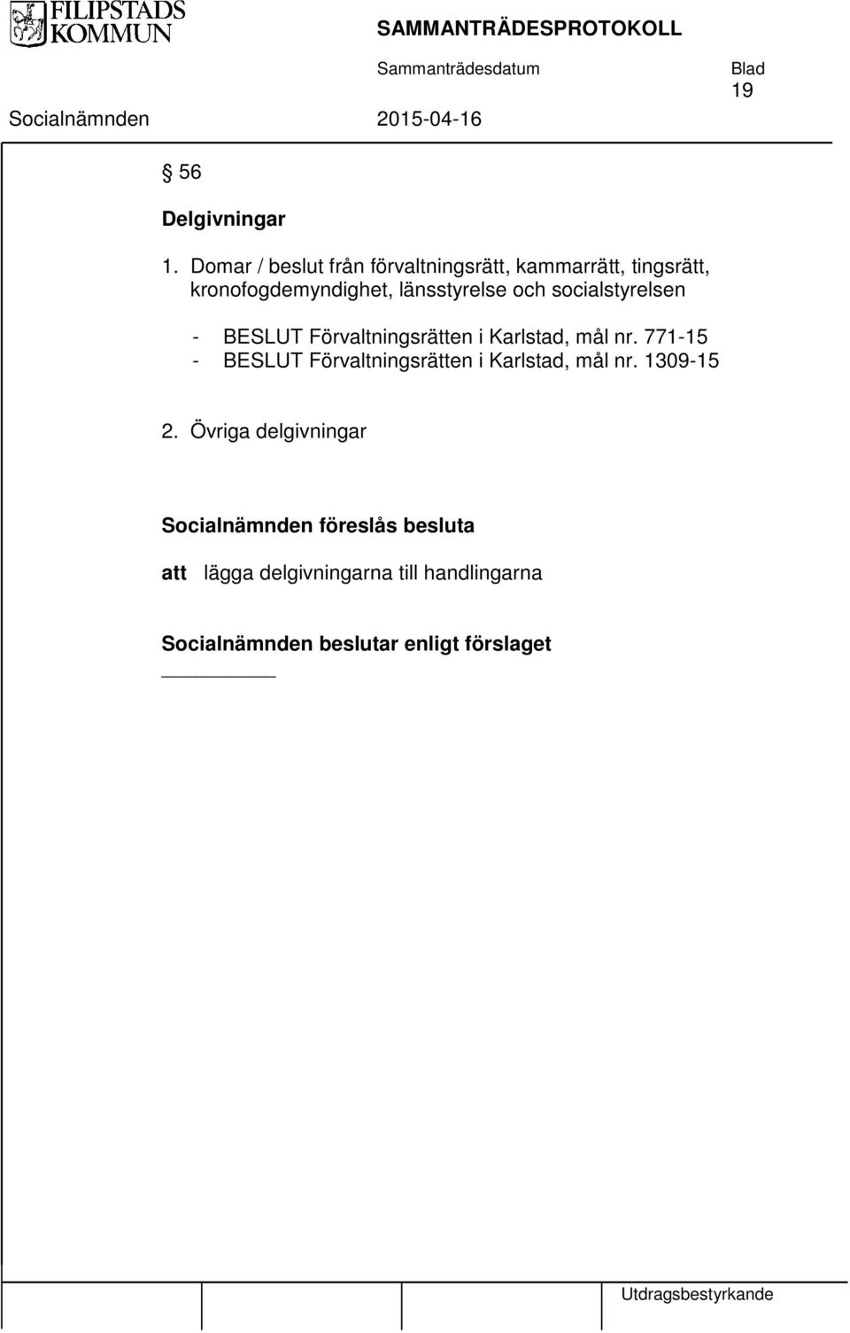 länsstyrelse och socialstyrelsen - BESLUT Förvaltningsrätten i Karlstad, mål nr.