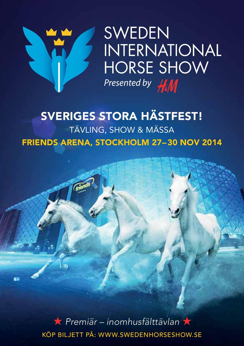 STOCKHOLM 27 30 NOV 2014 Premiär
